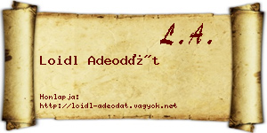 Loidl Adeodát névjegykártya